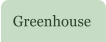 Greenhouse